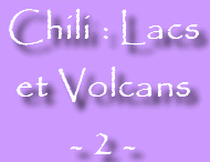 Chili : Lacs et Volcans 2