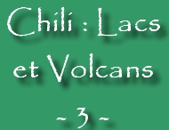 Chili : Lacs, Volcans et Océan
